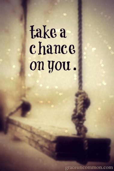 Take a chance on you